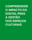 Imagen portada ebook Compreender o impacto do digital para a gestão dos espaços culturais